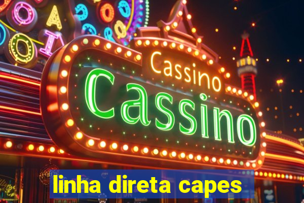 linha direta capes